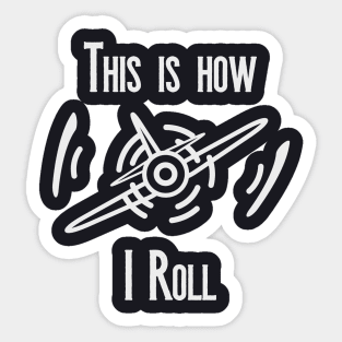 This is How I Roll Motor Aircraft Looping Sticker